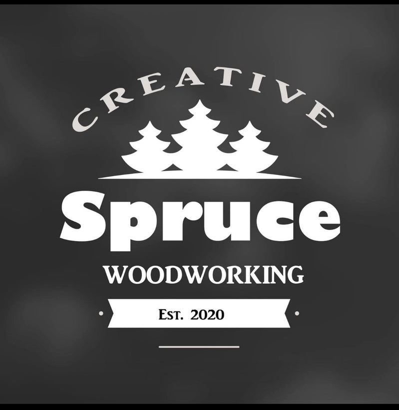 CREATIVE SPRUCE WOODWORKING